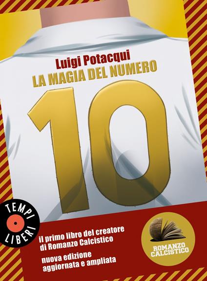 La magia del numero 10. Romanzo Calcistico - Luigi Potacqui,Mario Monno - ebook