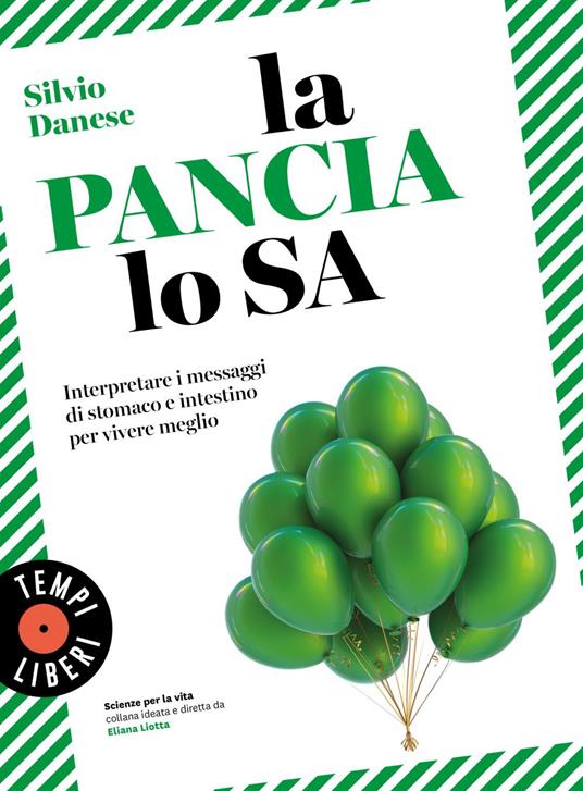 La pancia lo sa. Interpretare i messaggi di stomaco e intestino per vivere meglio - Silvio Danese - ebook