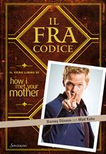 Il FraCodice. Il vero libro di How I met your mother