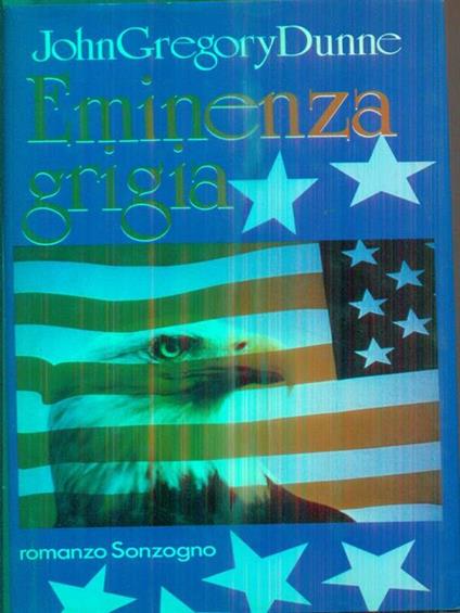 Eminenza grigia - John Gregory Dunne - copertina