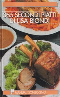 Trecentosessantacinque secondi piatti di Lisa Biondi