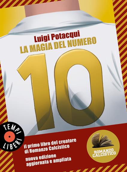 La magia del numero 10. Romanzo Calcistico - Luigi Potacqui - copertina