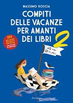 Compiti delle vacanze per amanti dei libri. Vol. 2