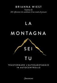 La montagna sei tu. Trasformare l'autosabotaggio in autocontrollo