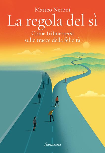 La regola del sì. Come (ri)mettersi sulle tracce della felicità - Matteo Neroni - copertina