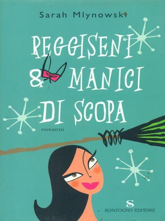 Reggiseni & manici di scopa - Sarah Mlynowski - 3