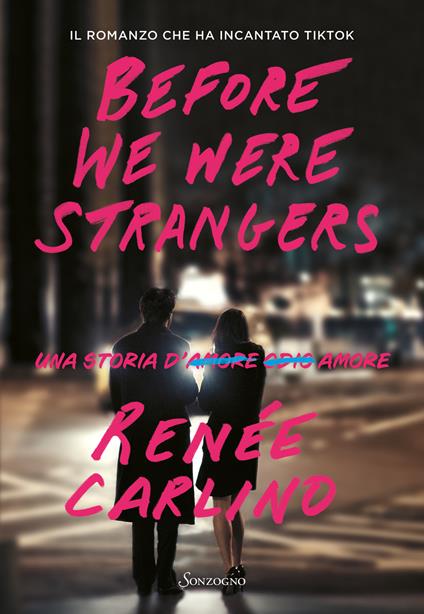 Before We Were Strangers. Una storia d'amore - Renée Carlino - copertina