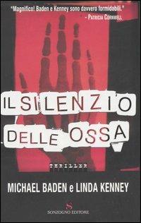 Il silenzio delle ossa - Michael Baden,Linda Kenney Baden - copertina