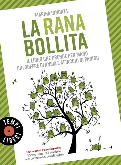 La rana bollita. Il libro che prende per mano chi soffre di ansia e attacchi di panico - Marina Innorta - copertina