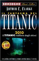 Il fantasma del Titanic. 2010 il Titanic riaffiora dagli abissi - Arthur C. Clarke - copertina
