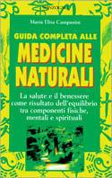 Guida completa alle medicine naturali - Maria Elisa Campanini - copertina