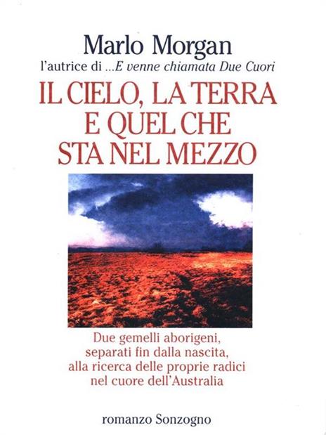 Il cielo, la terra e quel che sta nel mezzo - Marlo Morgan - 3