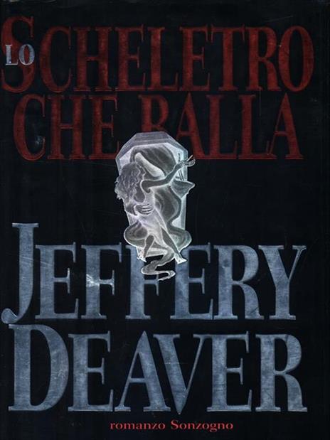 Lo scheletro che balla - Jeffery Deaver - 2