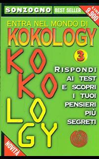 Entra nel mondo di kokology. Vol. 3: Rispondi ai test e scopri i tuoi pensieri più segreti.