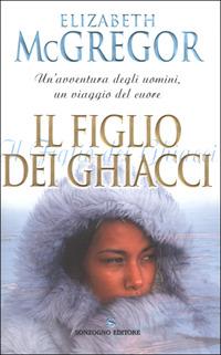 Il figlio dei ghiacci - Elizabeth McGregor - copertina