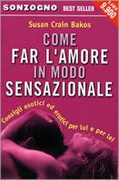 Come far l'amore in modo sensazionale - Susan C. Bakos - copertina