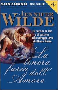 La tenera furia dell'amore - Jennifer Wilde - copertina