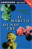 Il marito di noi tre - Stephanie Bond - copertina