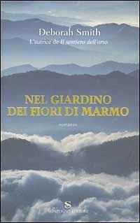Nel giardino dei fiori di marmo - Deborah Smith - copertina