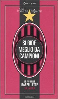 Si ride meglio da campioni. Le più belle barzellette sul Milan - copertina