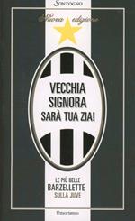 Vecchia signora sarà tua zia! Le più belle barzellette sulla Juve