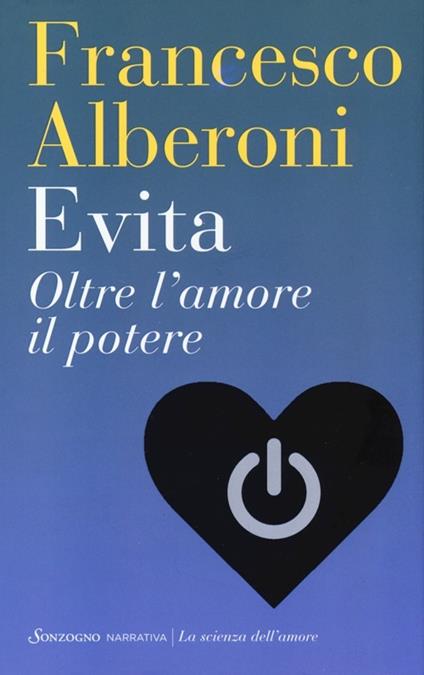 Evita. Oltre l'amore il potere - Francesco Alberoni - copertina