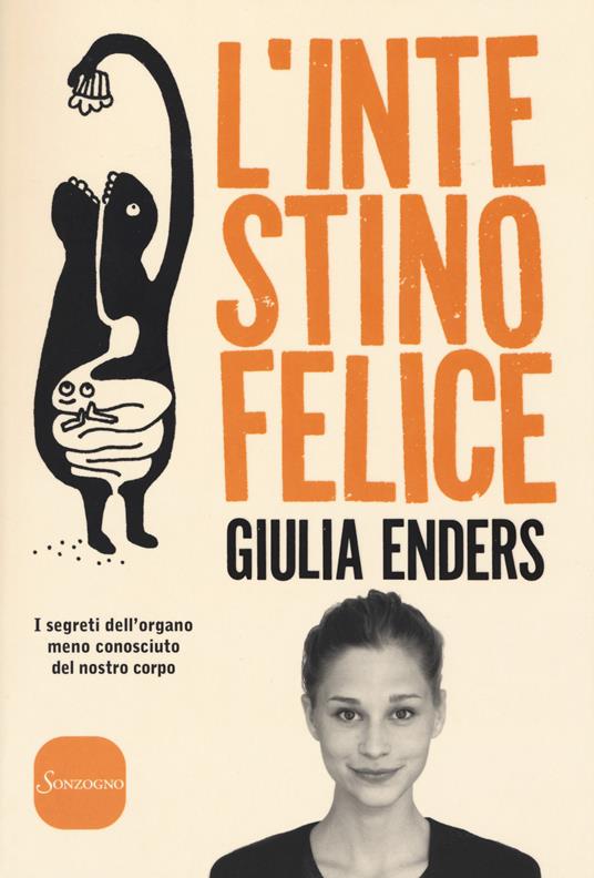 L' intestino felice. I segreti dell'organo meno conosciuto del nostro corpo - Giulia Enders - copertina