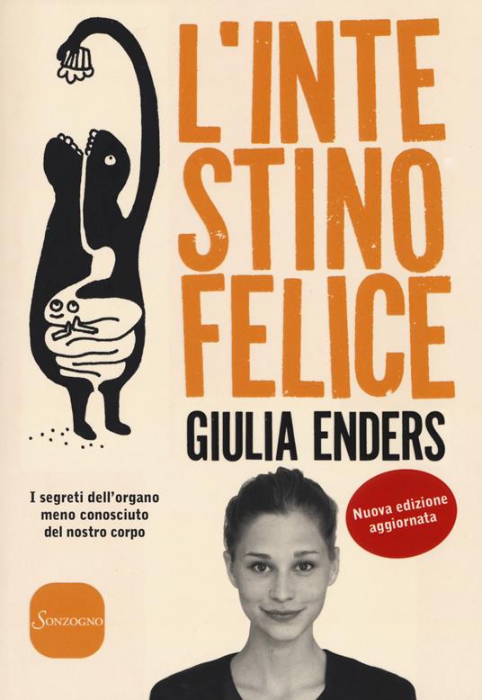 L' intestino felice. I segreti dell'organo meno conosciuto del nostro corpo. Nuova ediz. - Giulia Enders - copertina