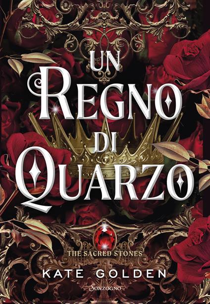 Un regno di quarzo. The sacred stones - Kate Golden - copertina
