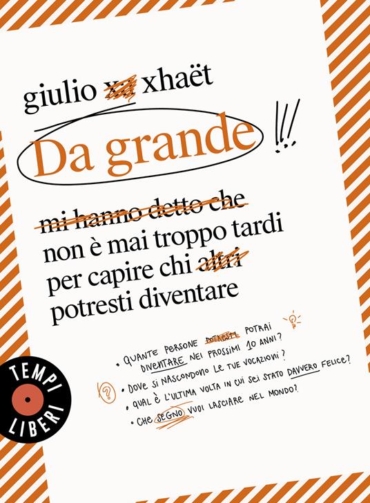 Da grande. Non è mai troppo tardi per capire chi potresti diventare - Giulio Xhaët - copertina