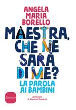 Maestra, che ne sarà di me? La parola ai bambini