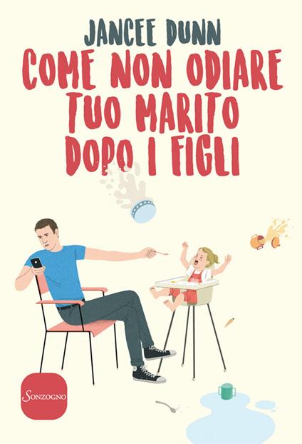 Come non odiare tuo marito dopo i figli - Jancee Dunn,Paola Bertante - ebook