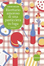 Ricettario amoroso di una pasticciera in fuga