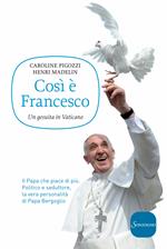 Così è Francesco. Un gesuita in Vaticano