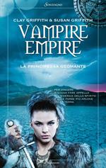 La principessa geomante. Vampire empire