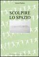 Libro Scolpire lo spazio Marina Pugliese