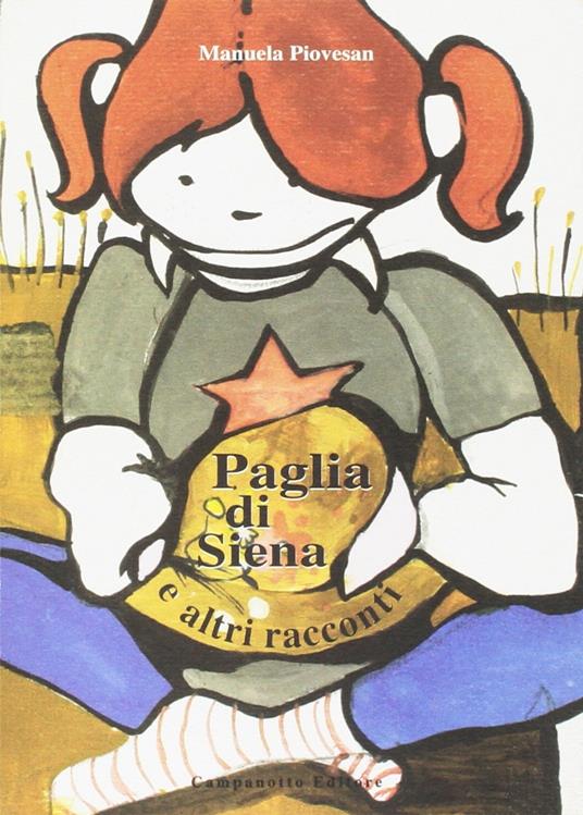 Paglia di Siena e altri racconti - Manuela Piovesan - copertina