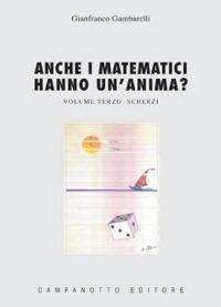 Anche i matematici hanno un'anima?. Vol. 3 - Gianfranco Gambarelli - copertina