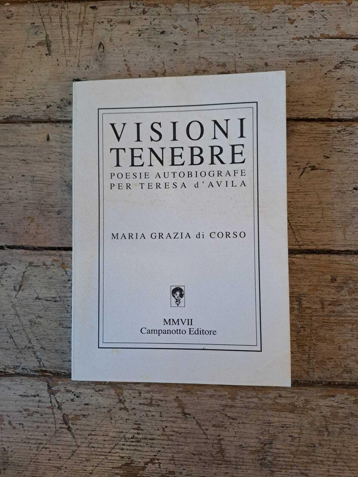 Visioni tenebre. Poesie autobiografiche per Teresa d'Avila