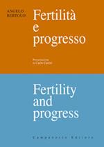 Fertilità e progresso-Fertility and progress. Ediz. bilingue