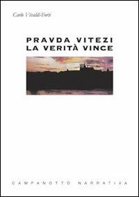 Pravda Vitezi. La verità vince - Carlo Vivaldi-Forti - copertina