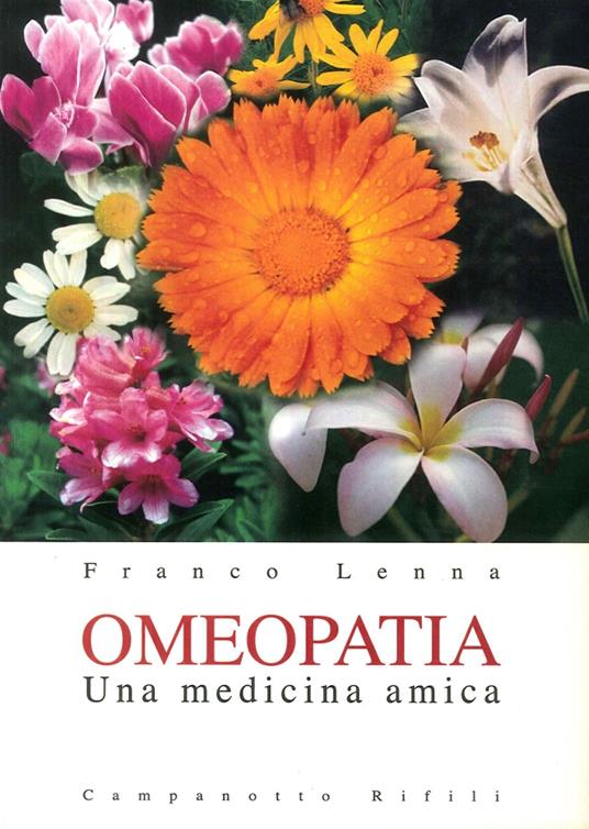Omeopatia. Una medicina amica - Franco Lenna - copertina
