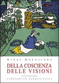 Della coscienza delle visioni. Scritti giovanili - Oskar Kokoschka - copertina