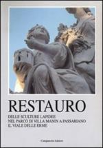 Restauro delle sculture lapidee nel parco di villa Manin a Passariano il viale delle Erme. Ediz. illustrata