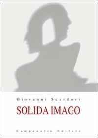 Solida imago. Ediz. illustrata - Giovanni Scardovi - copertina