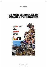 E il mare che bagnava lui bagnando le spiagge della costa - Luigi Tola - copertina