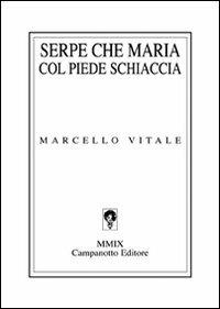 Serpe che Maria col piede schiaccia - Marcello Vitale - copertina
