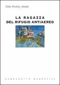 La ragazza del rifugio antiaereo - Fabia Peschitz Amodio - copertina
