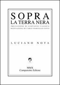 Sopra la terra nera - Luciano Nota - copertina