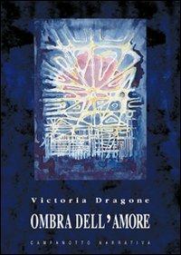 Ombra dell'amore - Victoria Dragone - copertina
